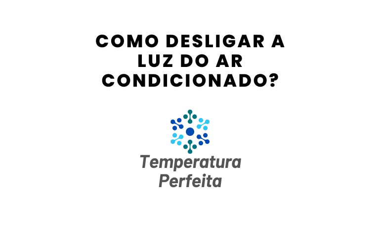 Como desligar a luz do Ar Condicionado?
