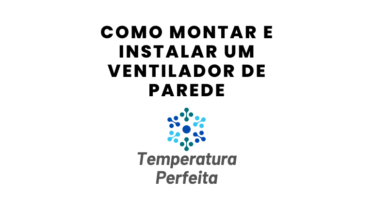 Como montar e Instalar um Ventilador de Parede