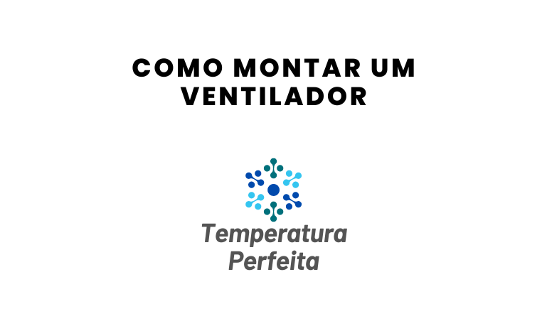 Como montar um Ventilador