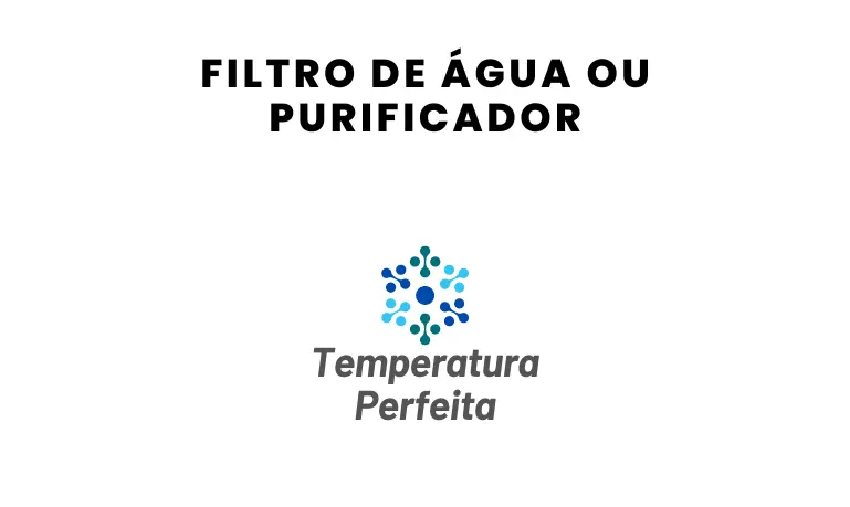 Filtro de Água ou Purificador: Quais São as Principais Diferenças?