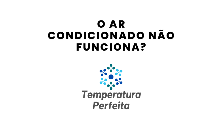 O Ar Condicionado Não Funciona? Calma, Nem Tudo Está Perdido!