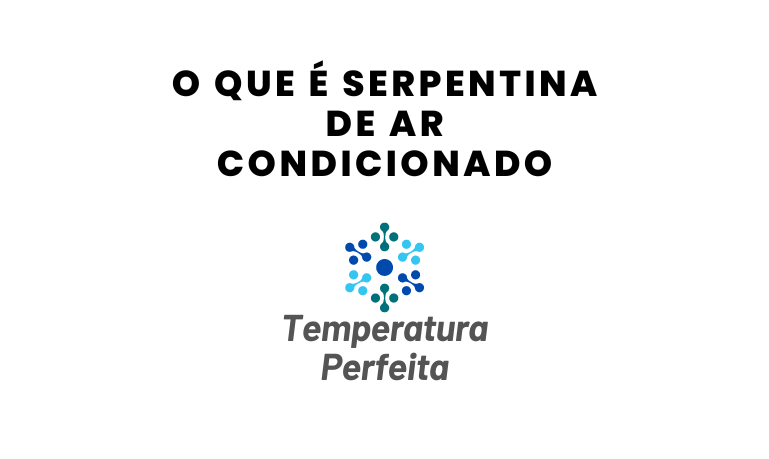 Serpentina do Ar Condicionado: Guia Completo para um Ambiente Climatizado Perfeito