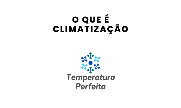 O que é climatização?