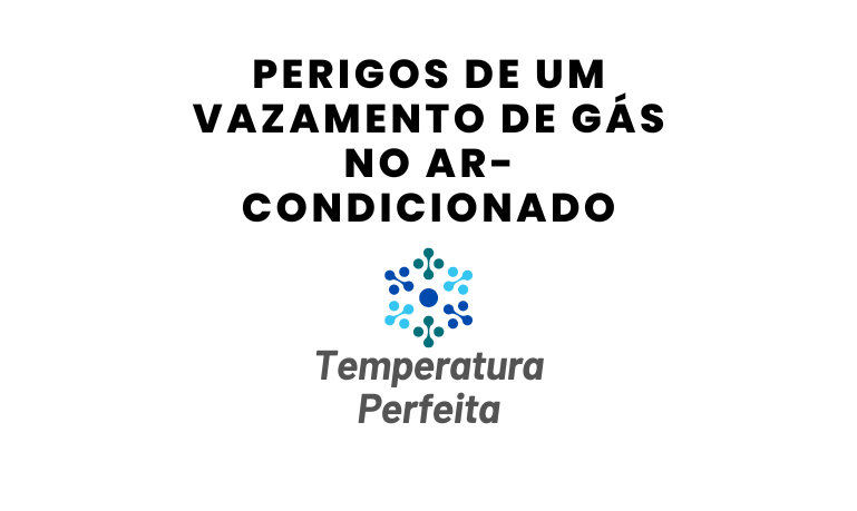 Perigos de um Vazamento de Gás no Ar-Condicionado