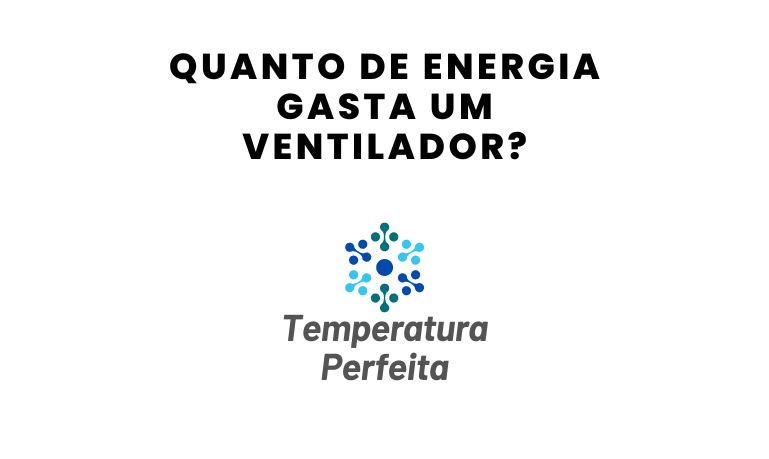 Quanto de energia gasta um ventilador?