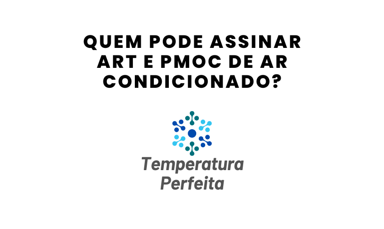 Quem pode assinar ART e PMOC de Ar Condicionado?