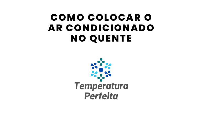 Como colocar o Ar Condicionado no quente