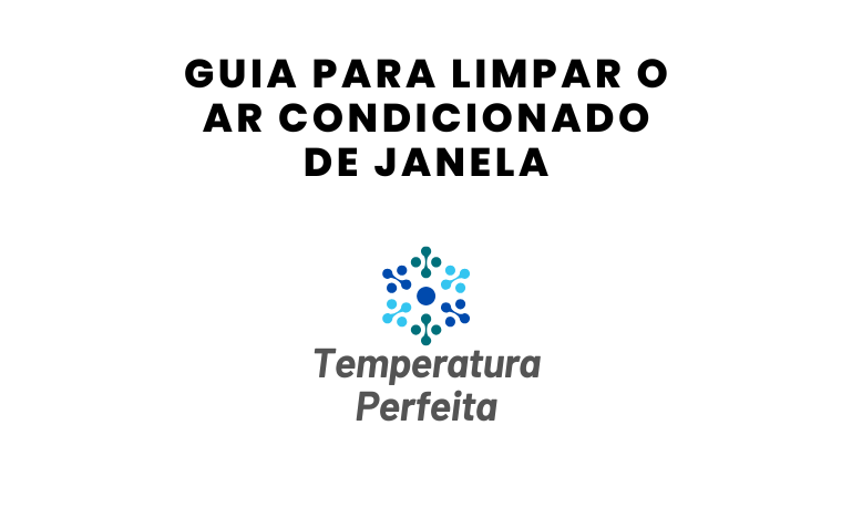 Mantenha seu Ambiente Fresco e Saudável: Guia para Limpar o Ar Condicionado de Janela