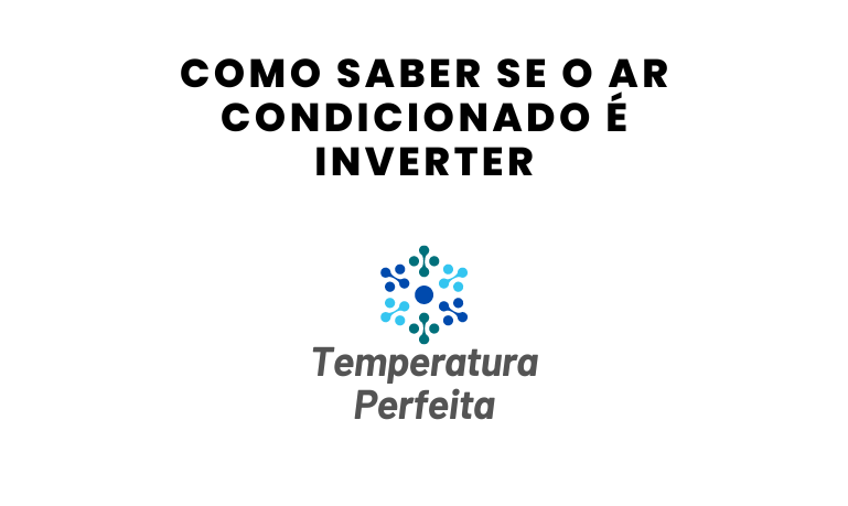 Como saber se o ar condicionado é inverter