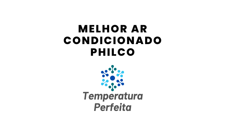 Melhor Ar Condicionado Philco: 5 Melhores em 2026