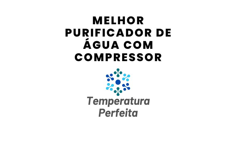 Melhor Purificador de Água com Compressor: 5 Melhores em 2026