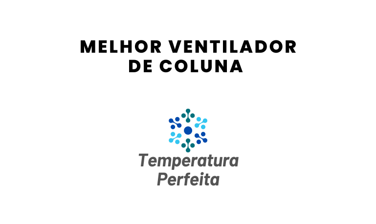 Melhor Ventilador de Coluna: 6 Melhores de 2026