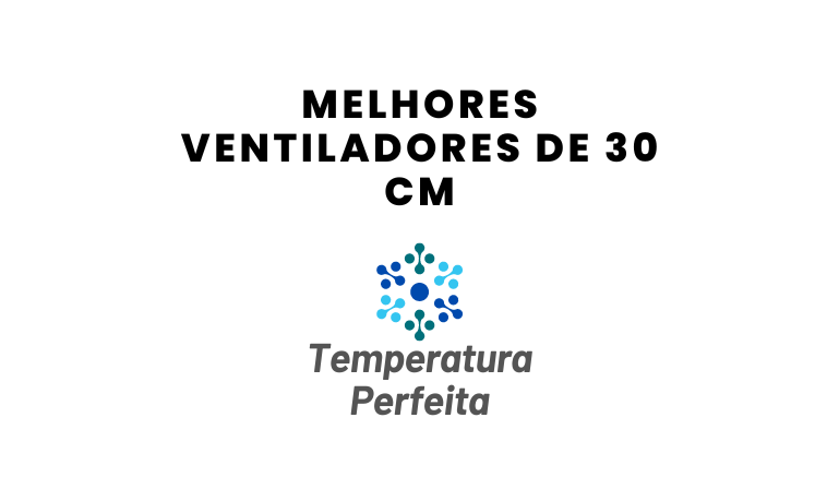 Melhores Ventiladores de 30 Cm: Top 5 Modelos em 2026