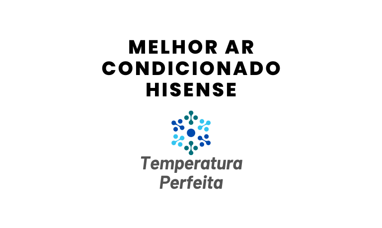 Melhor Ar Condicionado Hisense