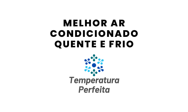 Melhor Ar Condicionado Quente e Frio