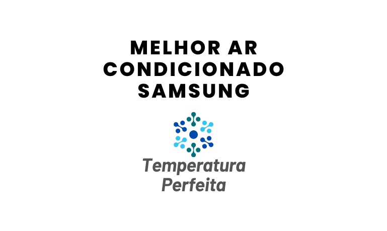 Melhor Ar Condicionado Samsung