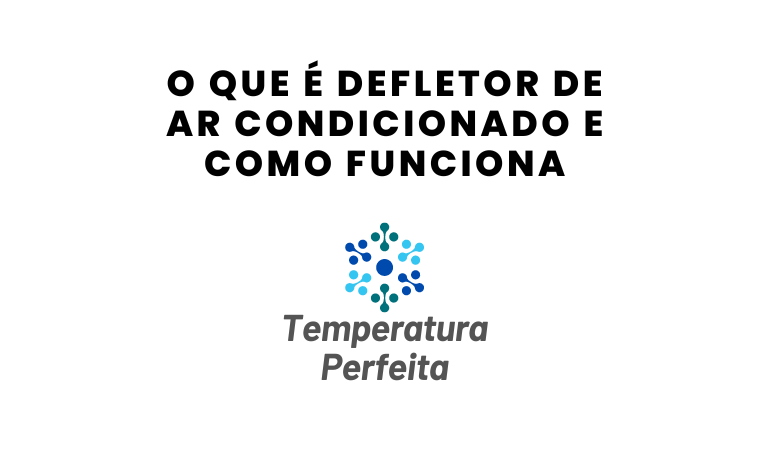 O Que é Defletor de Ar Condicionado e Como Funciona