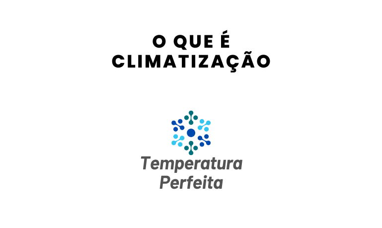 O que é climatização