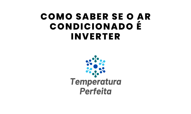 como saber se o ar condicionado é inverter