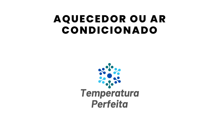 Aquecedor ou Ar condicionado