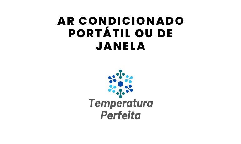 Ar Condicionado Portátil ou de Janela