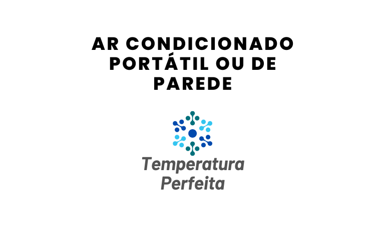 Ar condicionado Portátil ou de Parede