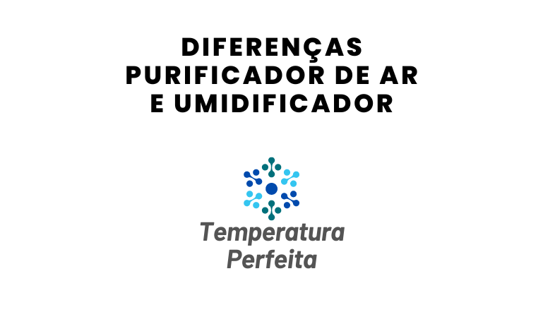 Diferenças Purificador de ar e Umidificador