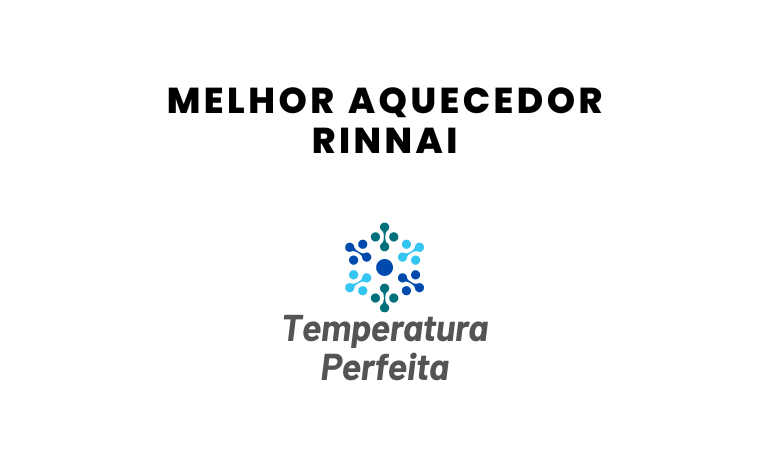 Melhor Aquecedor Rinnai