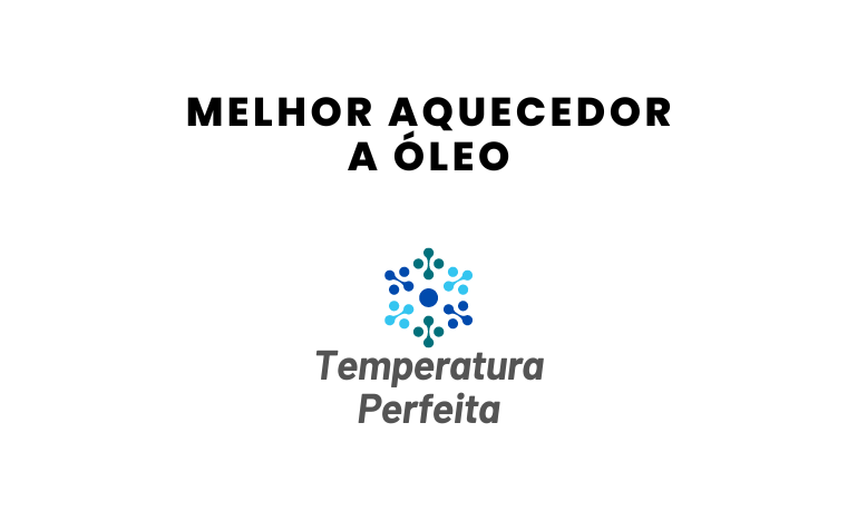 Melhor Aquecedor a Óleo