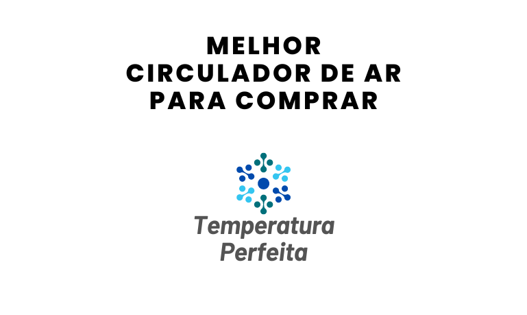 Melhor Circulador de Ar para comprar