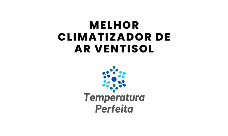 Melhor Climatizador de Ar Ventisol