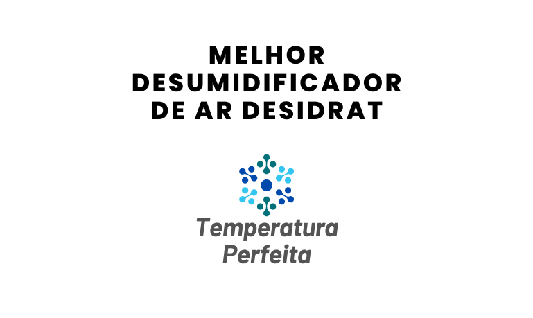 Melhor Desumidificador de Ar Desidrat