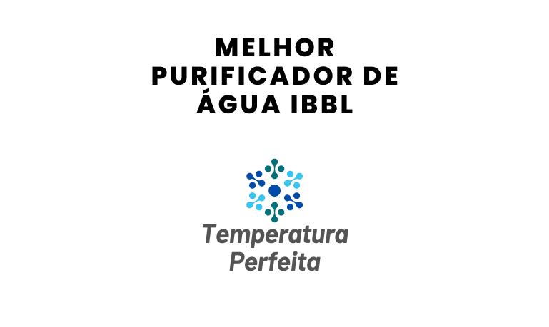 Melhor Purificador de Água IBBL