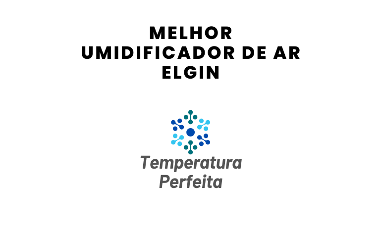 Melhor Umidificador de Ar Elgin
