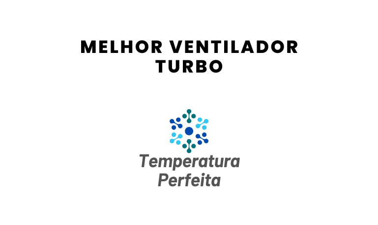 Melhor Ventilador Turbo