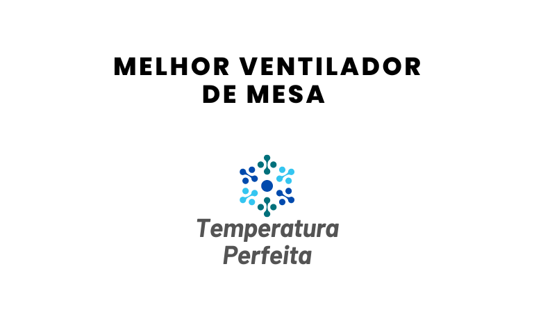 Melhor Ventilador de Mesa