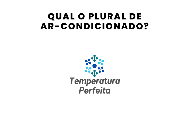 Qual o Plural de Ar Condicionado