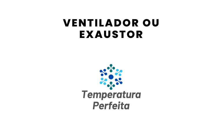 Ventilador ou Exaustor