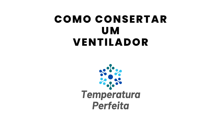 como consertar um ventilador