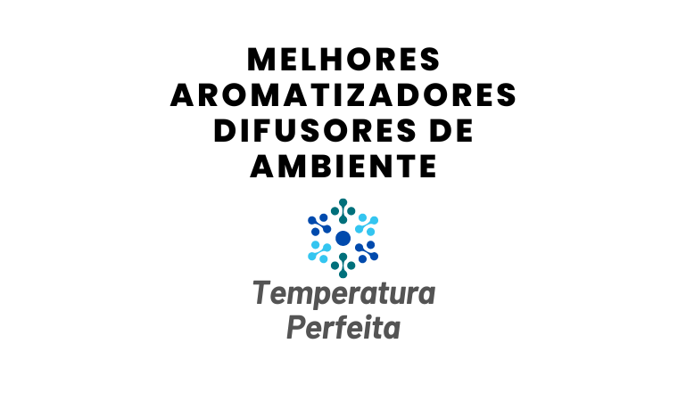 Melhores Aromatizadores Difusores de Ambiente